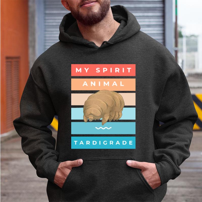My Spirit Animal Is Tardigrade Shirts