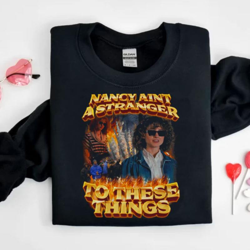Nancy Ain't A Stranger Things Trending Shirts