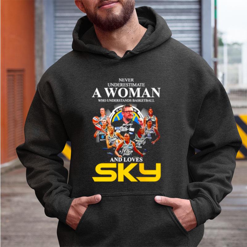 Never Underestimate A Woman Who Understands Basketball And Loves Sky Signatures Shirts