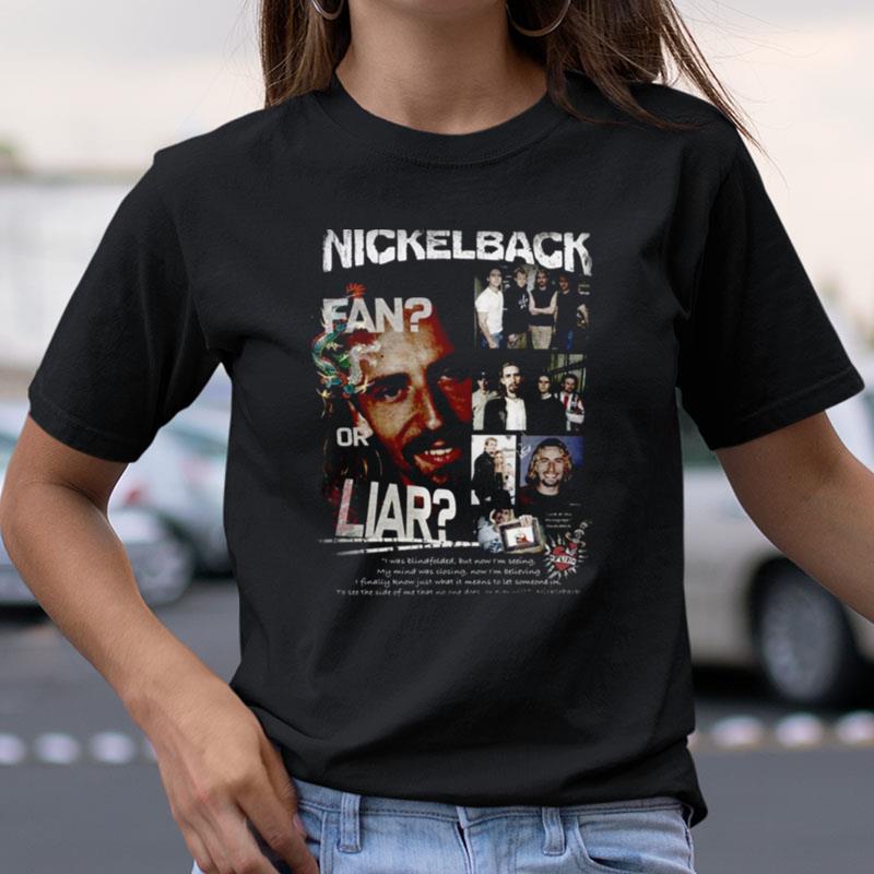 Nickleback Fan Or Liar Shirts