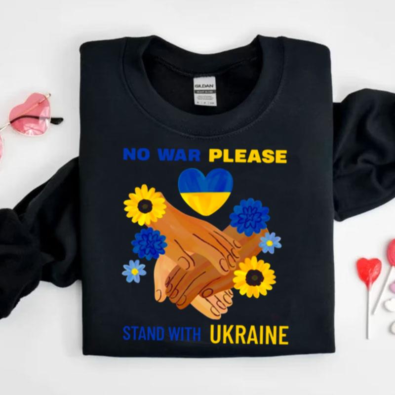 No War Please Stand With Ukraine Shirts