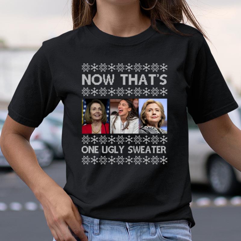 Now Thats One Ugly Sweater Clinton Pelosi Waters Funny Ugly Christmas Shirts