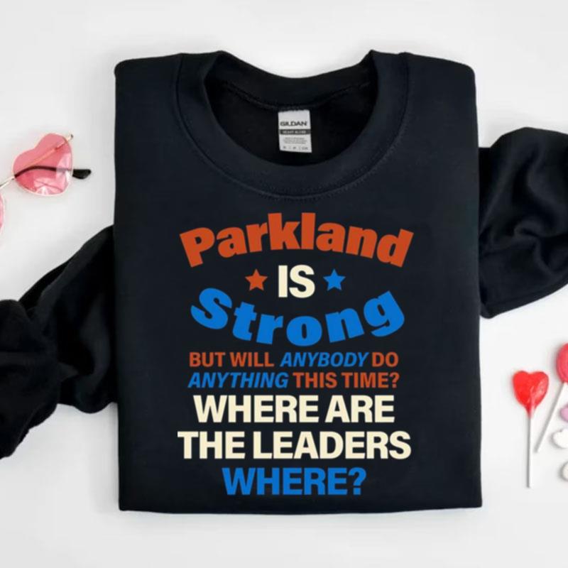 Parkland Is Strong Shooting Where Are The Leaders Where Shirts