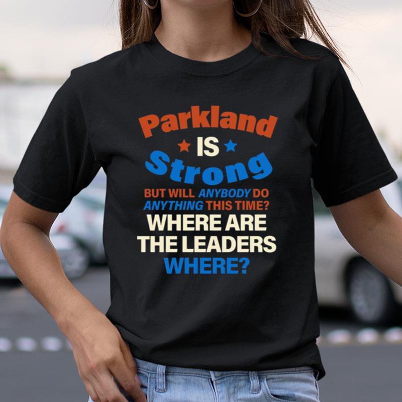 Parkland Is Strong Shooting Where Are The Leaders Where Shirts