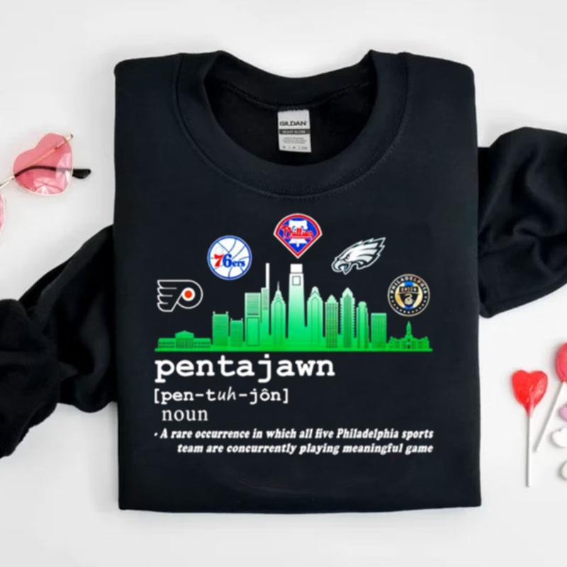 Pentajawn Noun A Are Occurrence In Which All Five Philadelphia Sports Team Shirts