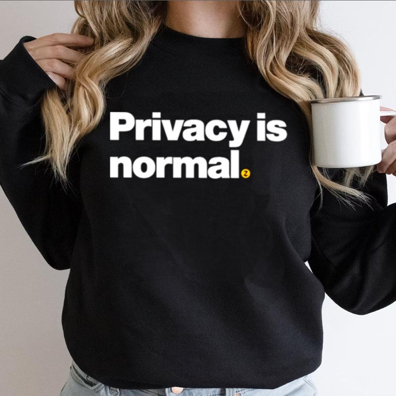 Privacy Is Normal Shirts