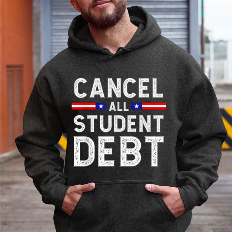 Quote Cancel All Student Debt Student Loan Forgiveness Recipien Shirts