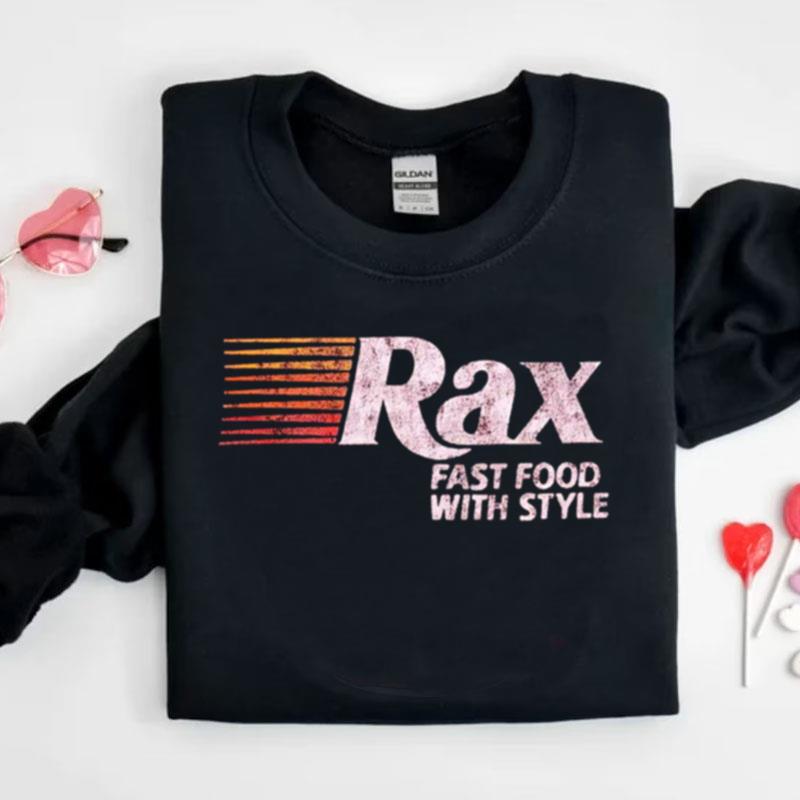 Rax Fast Food With Style Shirts