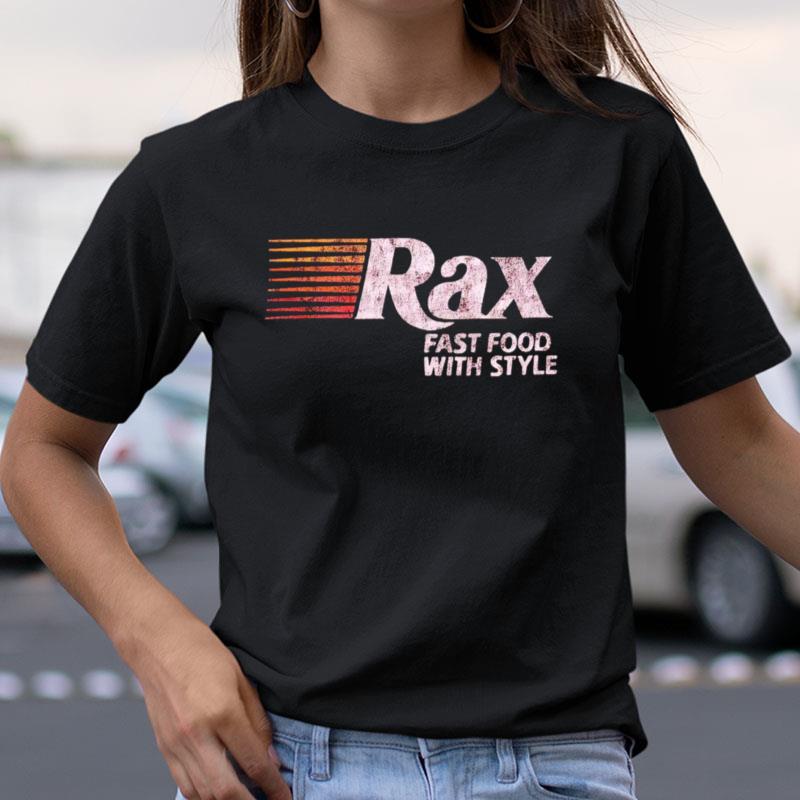 Rax Fast Food With Style Shirts