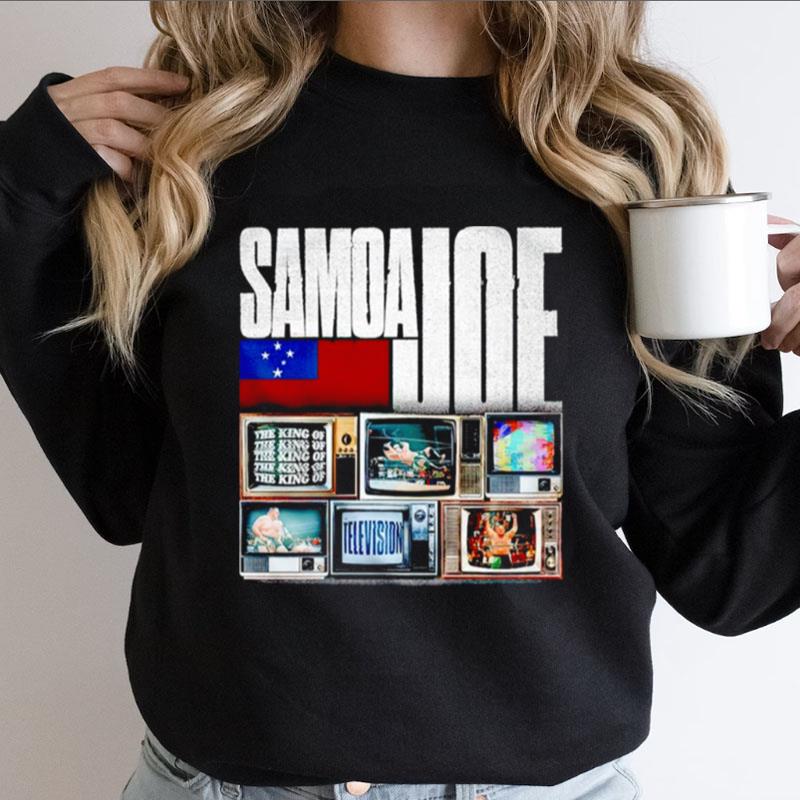 Samoa Joe The King Of Television Shirts