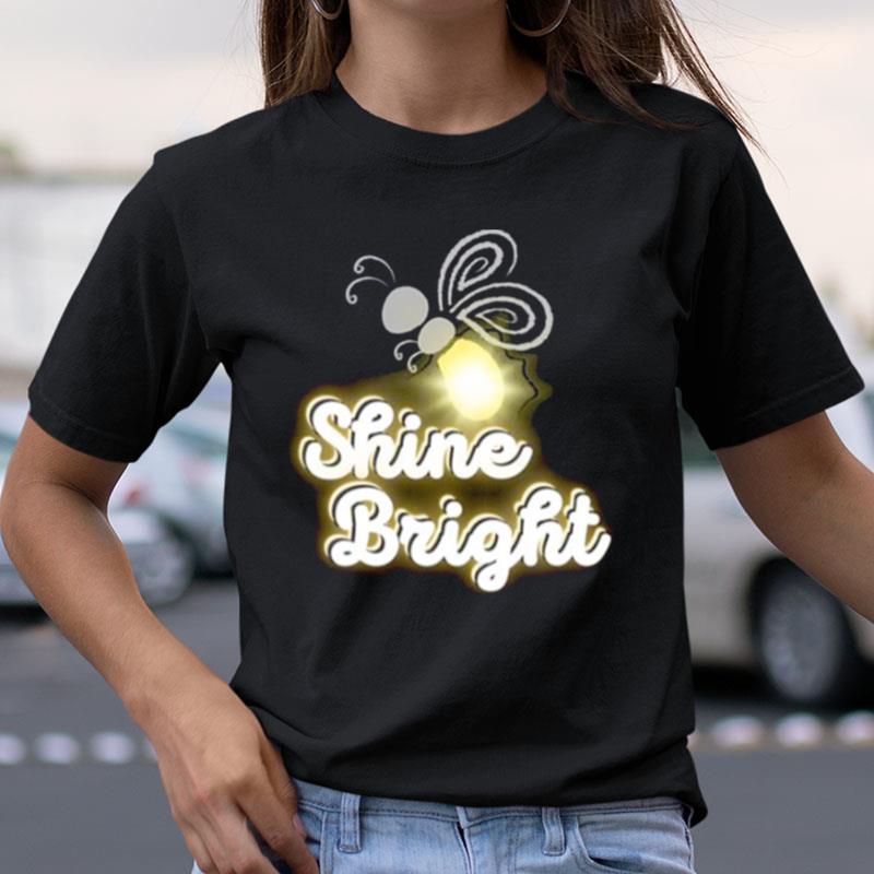 Shine Bright Firefly Aesthetic Shirts