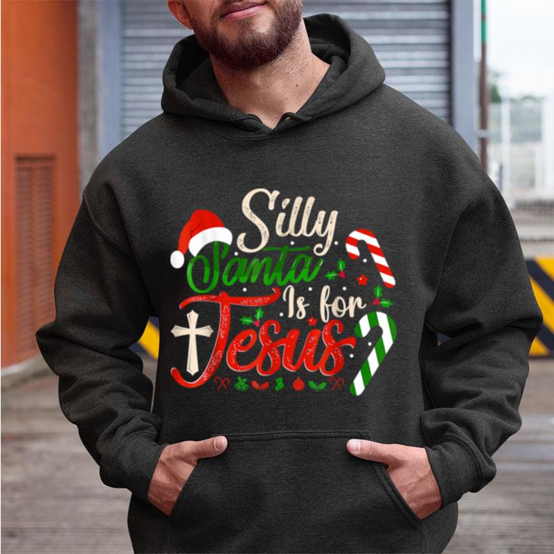 Silly Santa Is For Jesus Christmas Candy Cane Funny Family Shirts