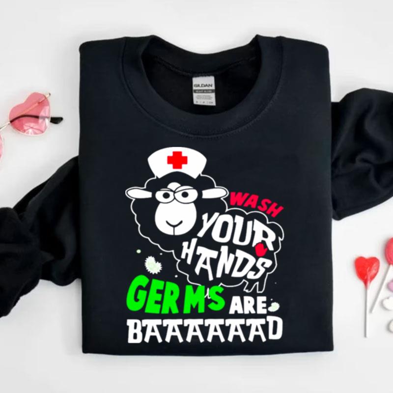 Sleep Nurse Wash Your Hands Germs Are Baaaad Shirts