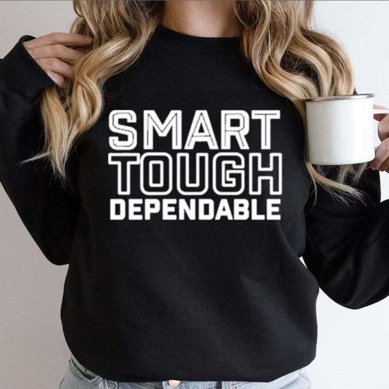 Smart Tough Dependable Shirts