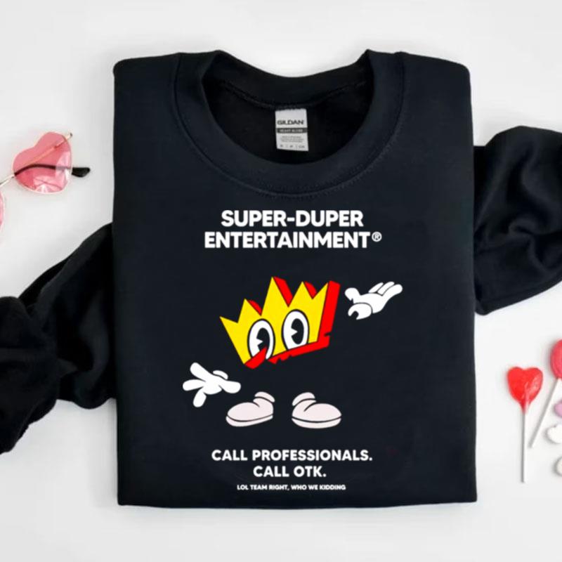 Super Duper Entertainment Call Professionals Call Otk Shirts