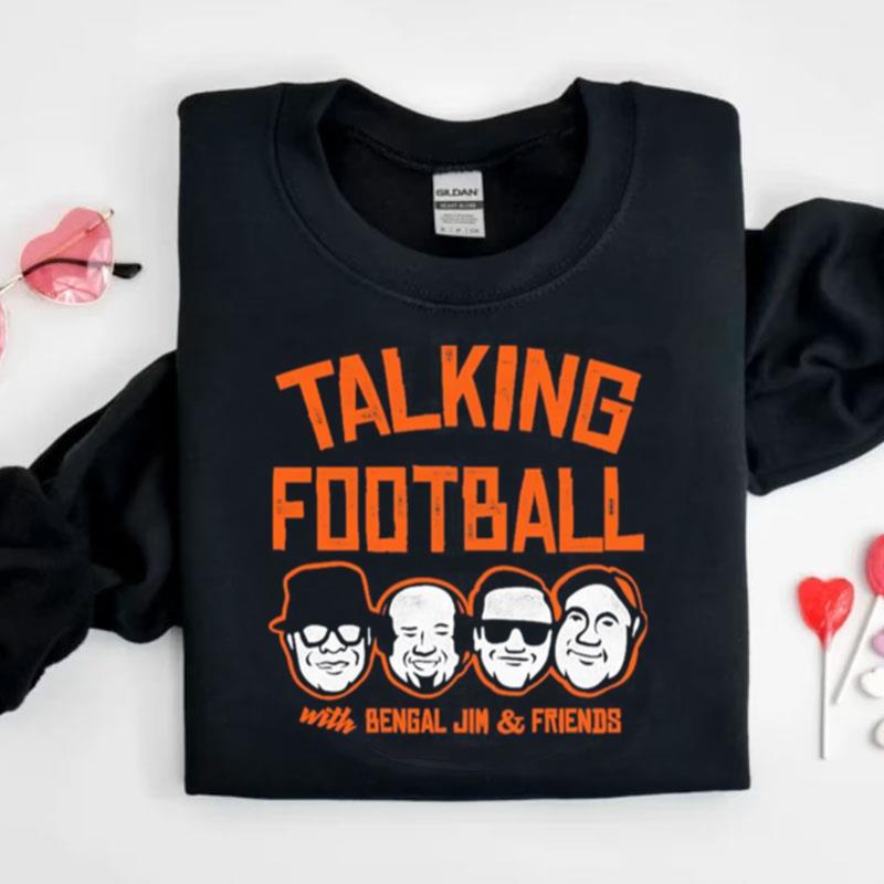 Talking Football With Bengal Jim And Friends Shirts