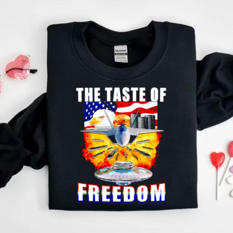 The Taste Of Freedom Shirts