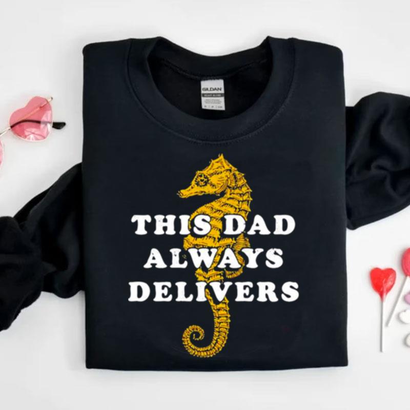 This Dad Always Delivers Shirts