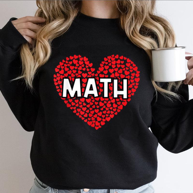 Valentine's Day For Math Teachers Shirts