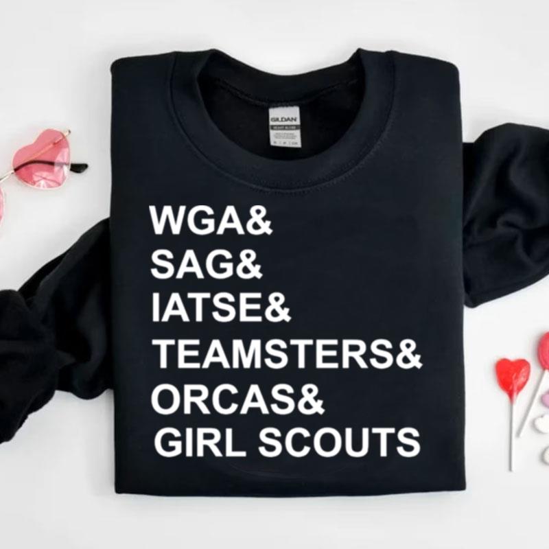 Wga & Sag & Iatse & Orcas & Girl Scouts Shirts