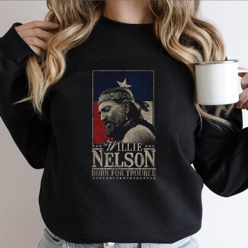 Willie Nelson Born For Trouble Official Shirts