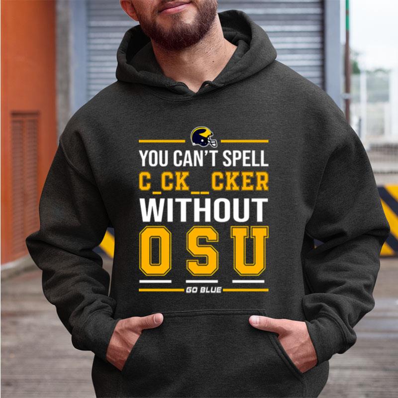 You Can't Spell Cker Without Osu Go Blue Shirts