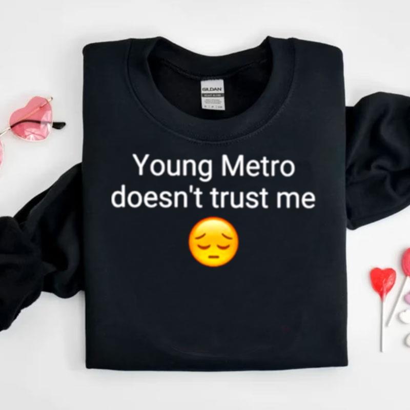 Young Metro Don't Trust Me Shirts