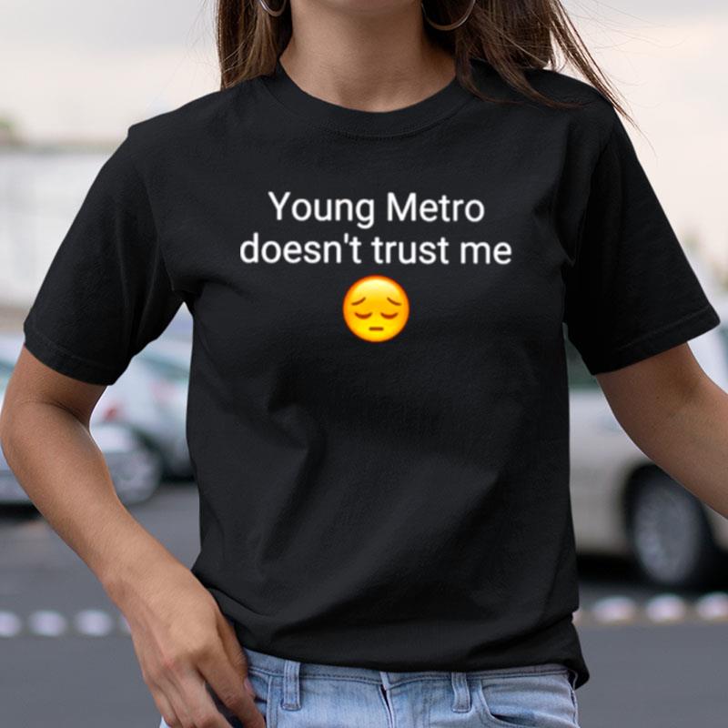 Young Metro Don't Trust Me Shirts