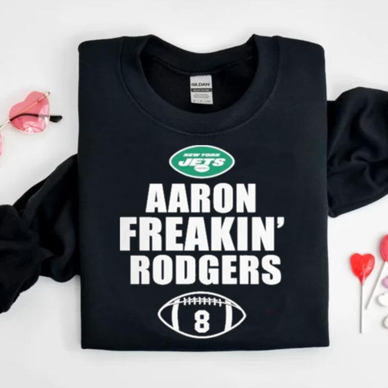 Aaron Freakin Rodgers New York Jets Shirts