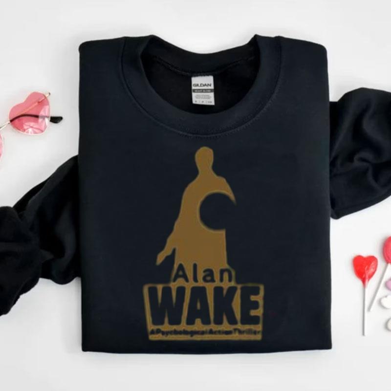 Alan Wake A Psychological Action Thriller Shirts