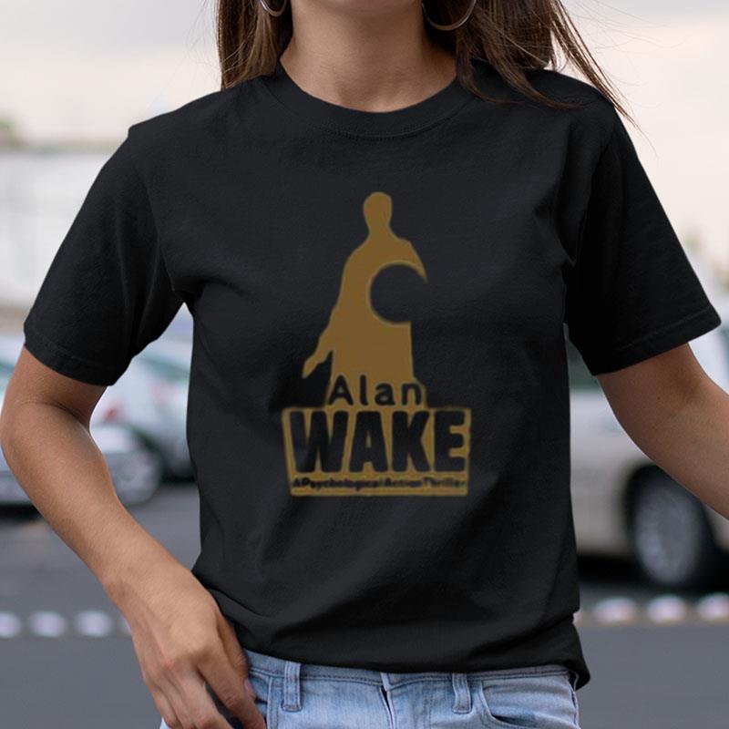 Alan Wake A Psychological Action Thriller Shirts