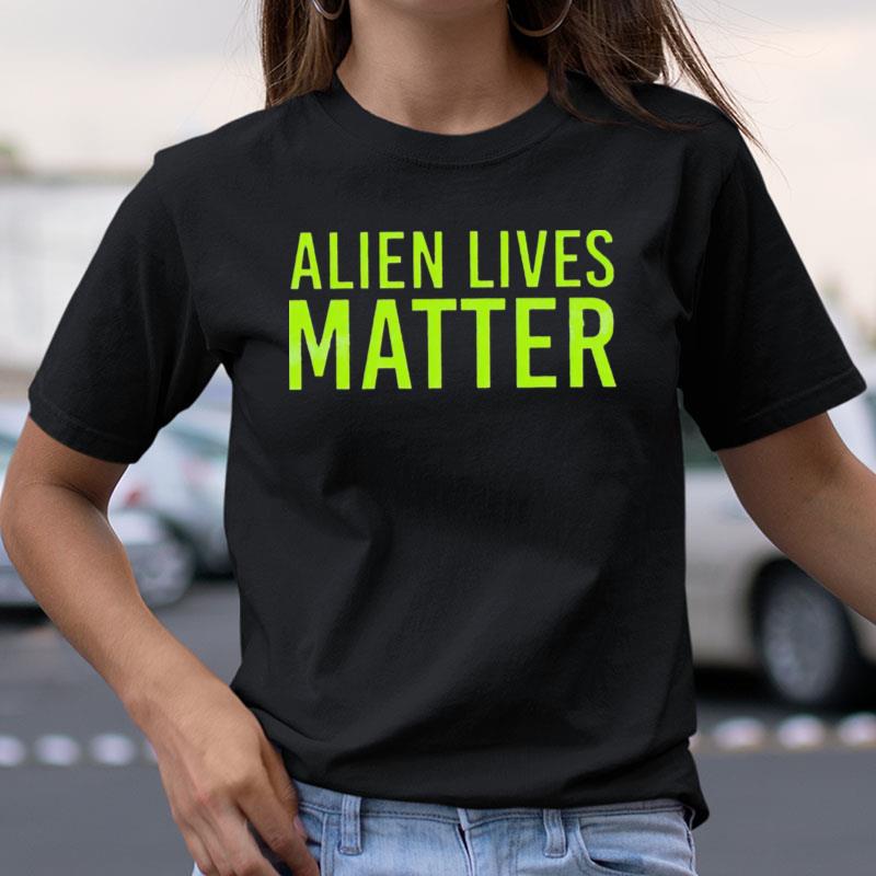 Alien Lives Matter Shirts