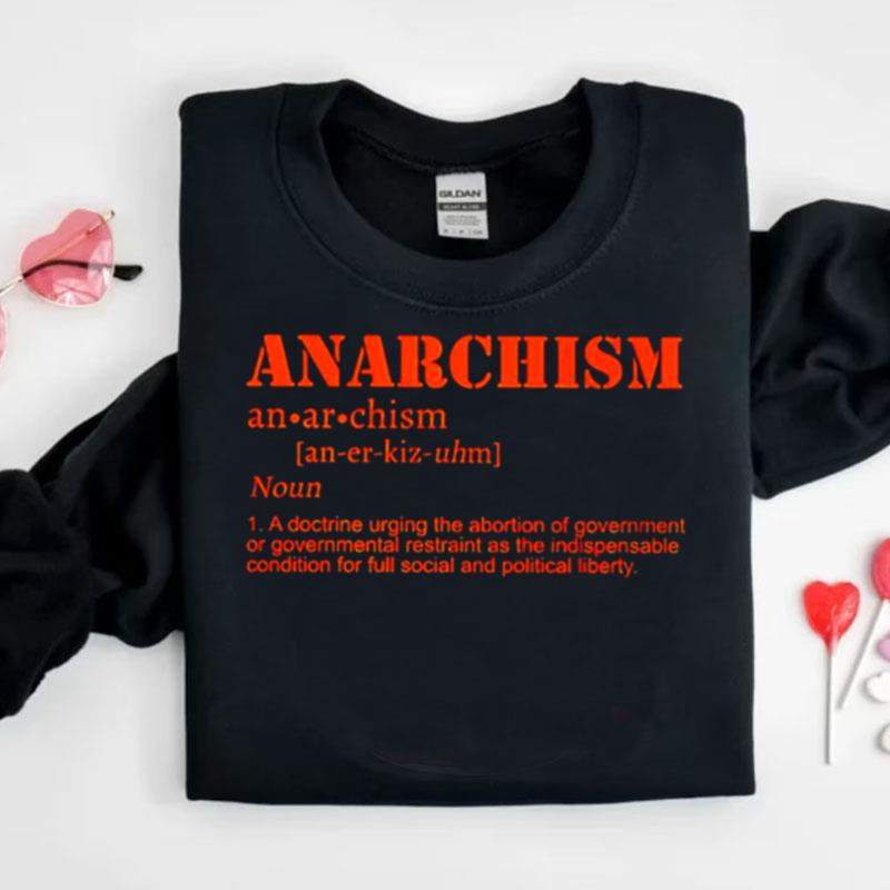 Anarchism Definition Meaning A Doctrine Urging Abortion Shirts