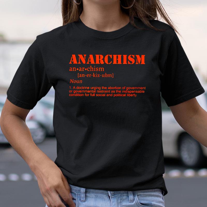 Anarchism Definition Meaning A Doctrine Urging Abortion Shirts