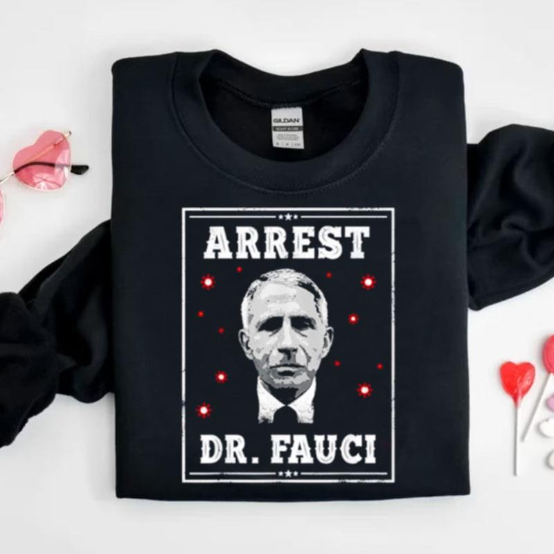 Arrest Fauci Anti Fauci Defund Dr Fauci Shirts