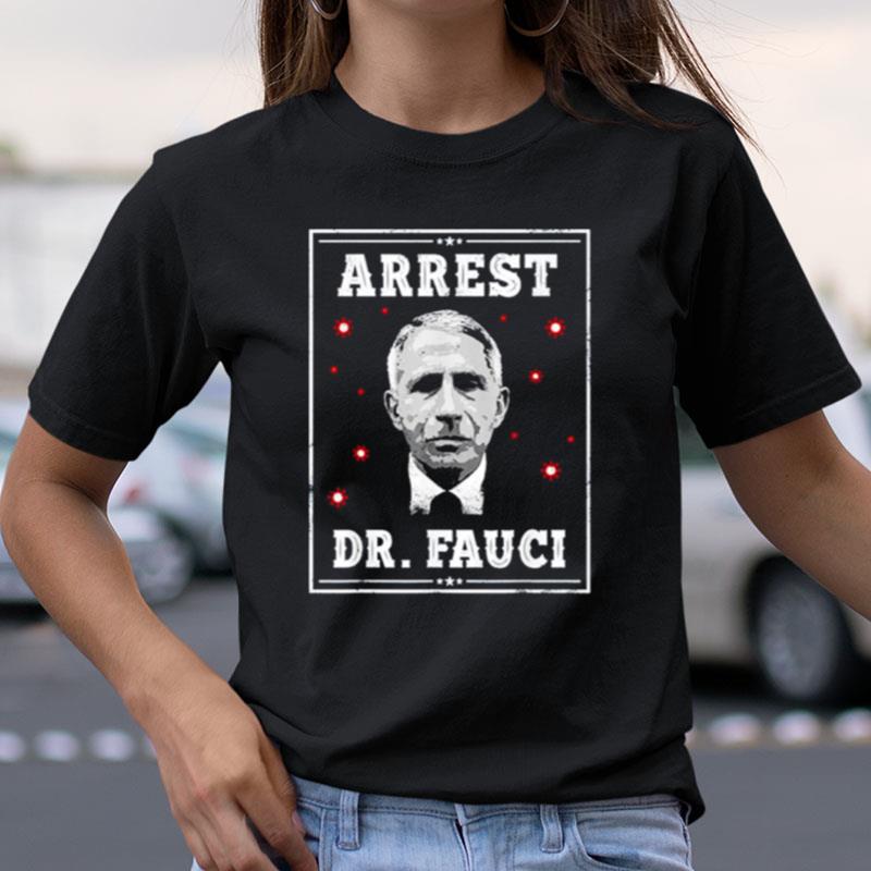 Arrest Fauci Anti Fauci Defund Dr Fauci Shirts