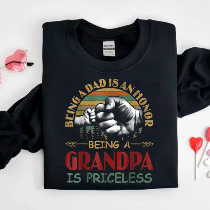 Being A Dad Is An Honor Being A Grandpa Is Priceless Shirts