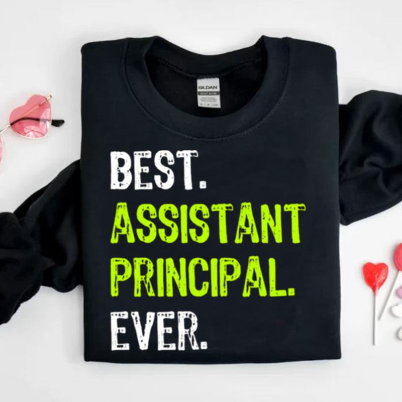 Best Assistant Principal Ever Funny Shirts