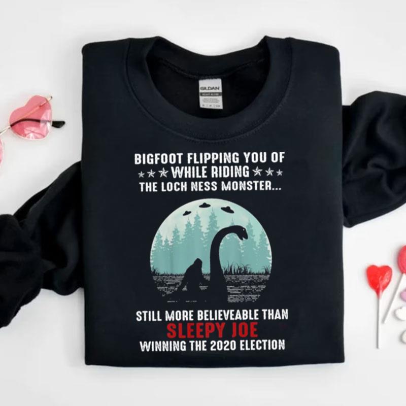 Bigfoot Flipping You Of While Riding The Loch Ness Monster Sleepy Joe Shirts