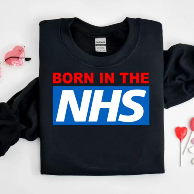 Born In The Nhs Shirts