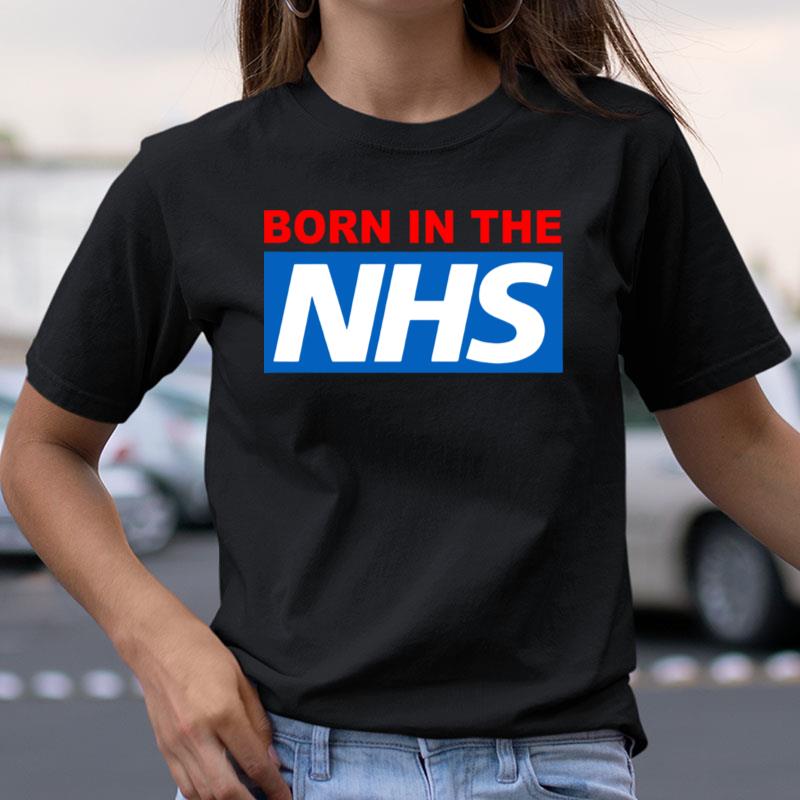 Born In The Nhs Shirts