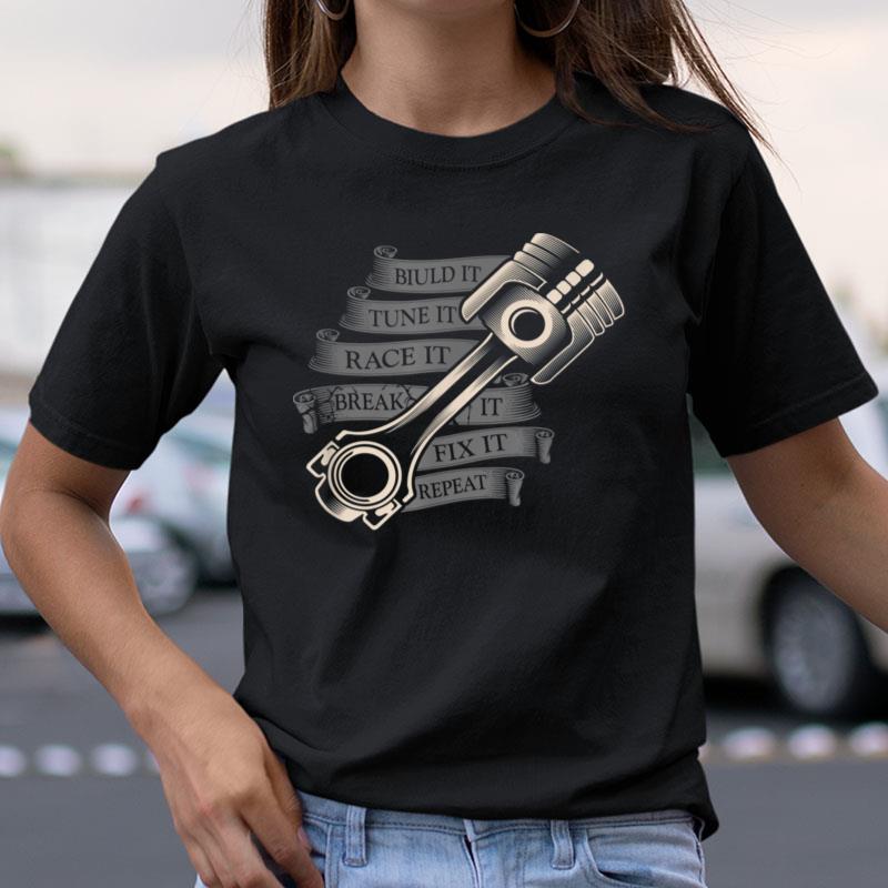 Build It Tune It Race It Turbo Wheel Auto Engine Garage Shirts