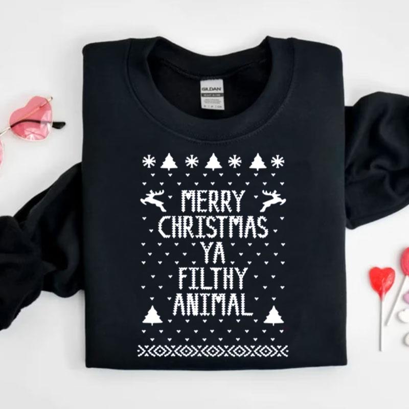 Christmas Ya Filthy Animal Merry Christmas Shirts