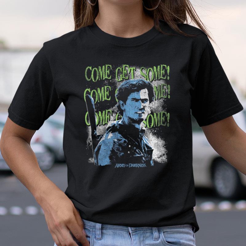 Come Get Some Army Of Darkness Shirts