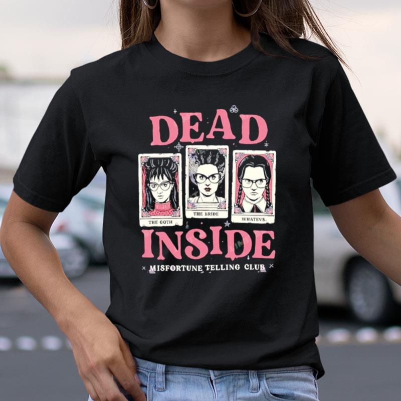 Dead Inside Horror Misfortune Telling Club Shirts