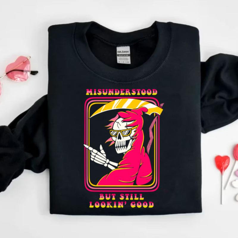 Death Misunderstood But Still Lookin Good Shirts