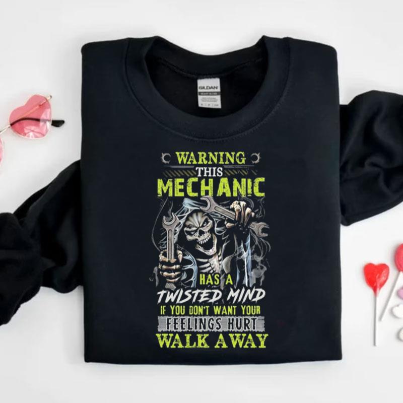 Death Warning This Mechanic Has A Twisted Mind Walk Away Shirts