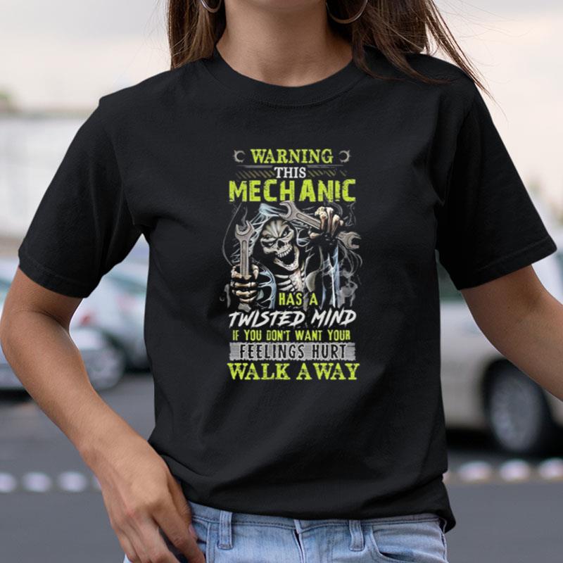 Death Warning This Mechanic Has A Twisted Mind Walk Away Shirts