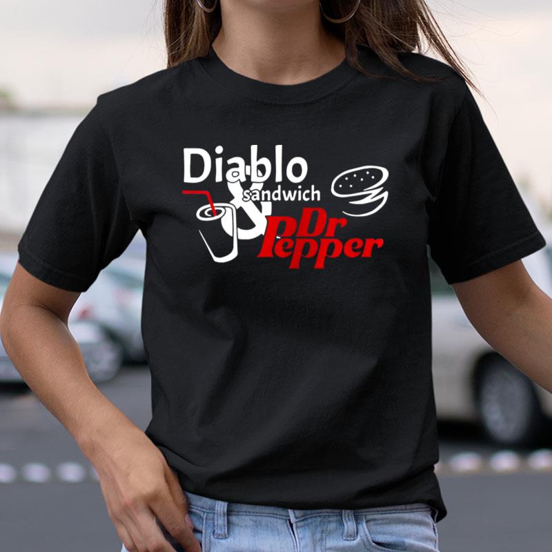 Diablo Sandwich And Dr Pepper Shirts