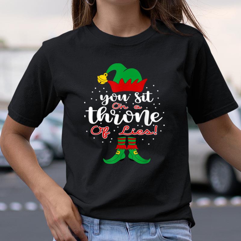 Elf Quotes You Sit On A Throne Of Lies ! Christmas Funny Shirts